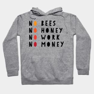 No Bees No Honey No Work No Money Hoodie